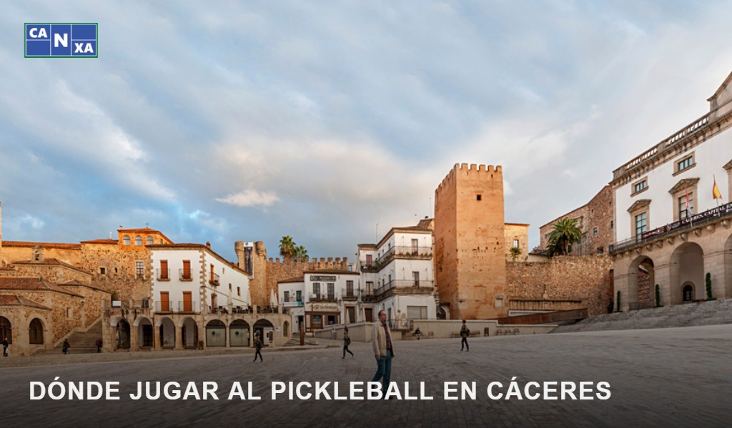 Plaza Mayor de Cáceres, dónde jugar al pickleball en Cáceres